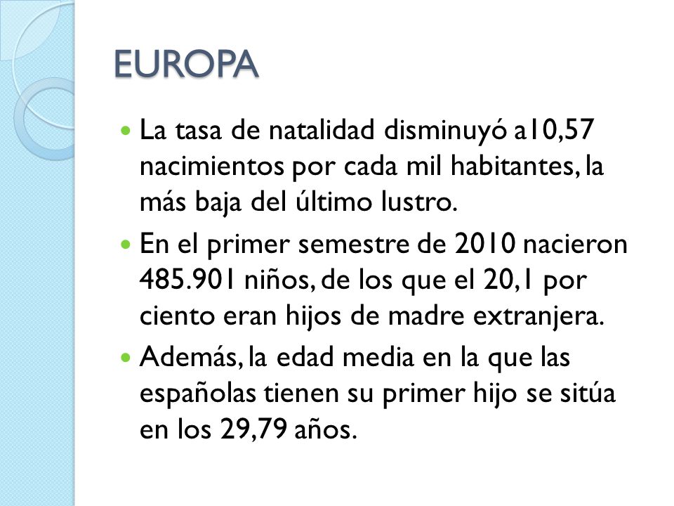EUROPA La tasa de natalidad disminuyó a10,57 nacimientos por cada mil habitantes, la más baja del último lustro.