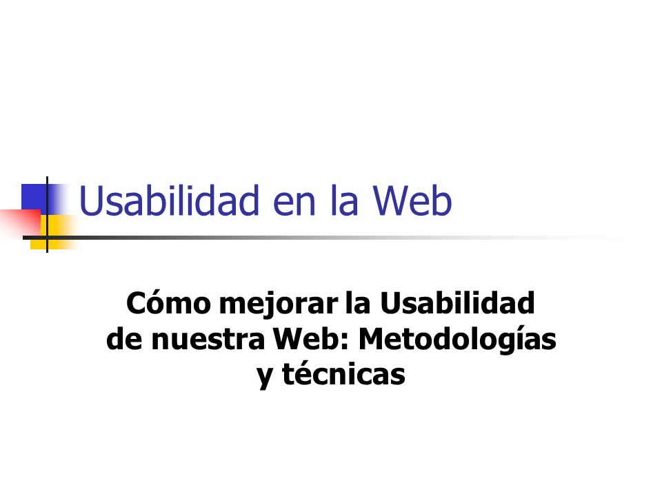 Cómo mejorar la Usabilidad de nuestra Web: Metodologías y técnicas