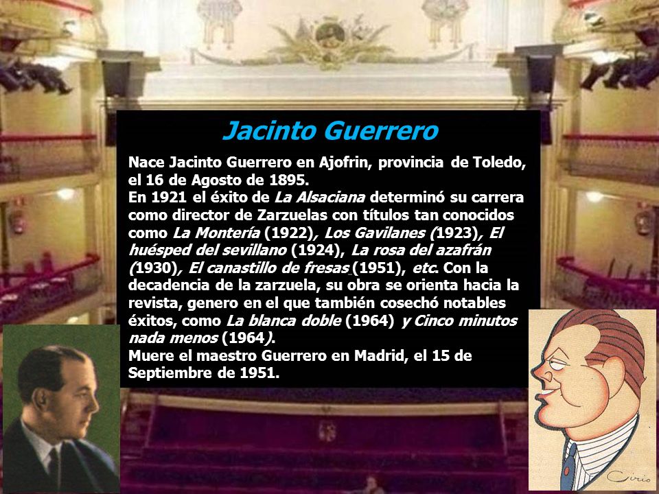 Jacinto Guerrero Nace Jacinto Guerrero en Ajofrin, provincia de Toledo, el 16 de Agosto de