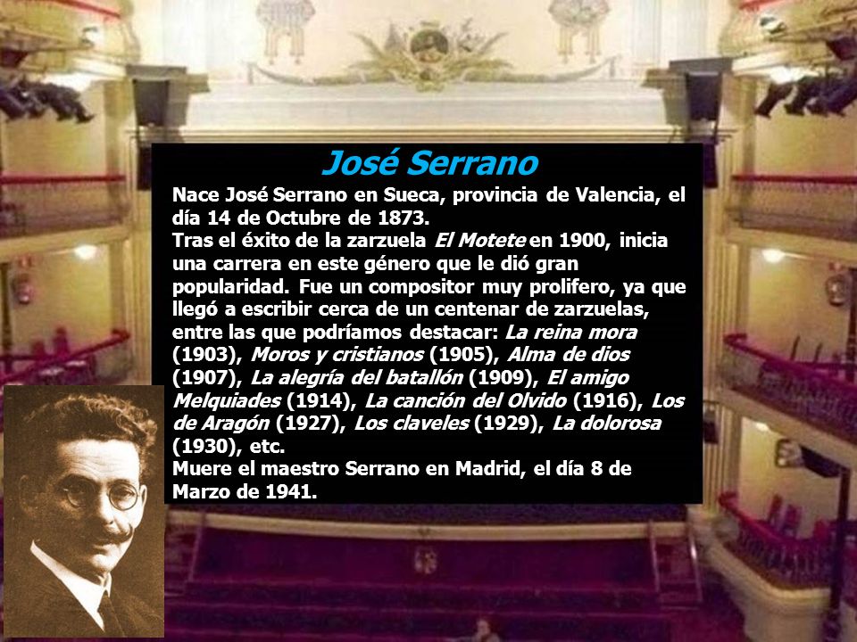 José Serrano Nace José Serrano en Sueca, provincia de Valencia, el día 14 de Octubre de