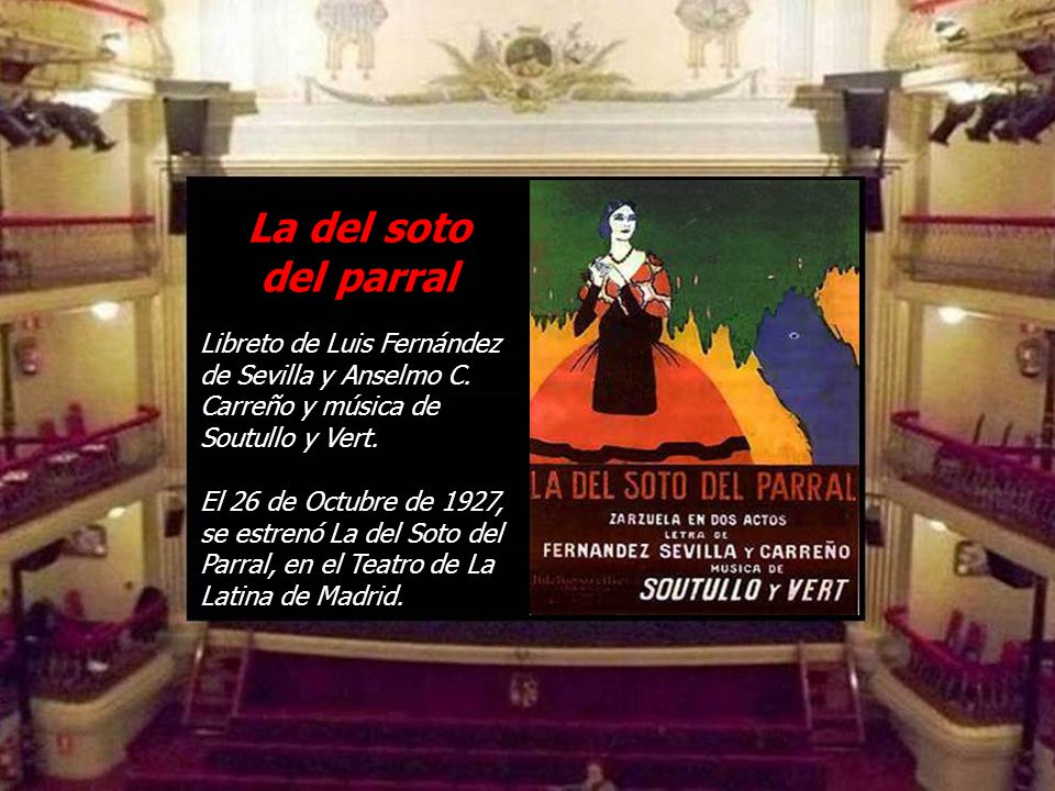 La del soto del parral. Libreto de Luis Fernández de Sevilla y Anselmo C. Carreño y música de Soutullo y Vert.