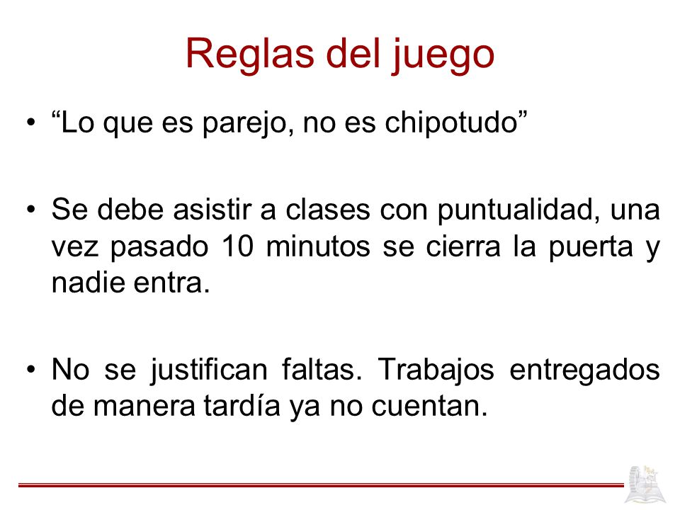 Reglas del juego Lo que es parejo, no es chipotudo