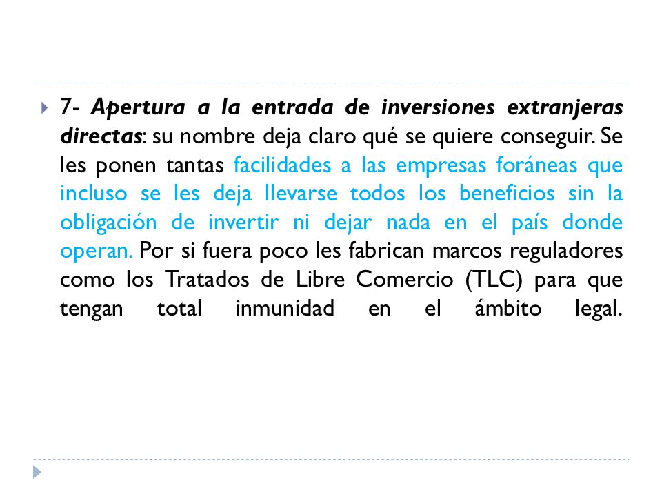 7- Apertura a la entrada de inversiones extranjeras directas: su nombre deja claro qué se quiere conseguir.