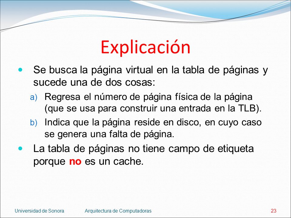 Explicación Se busca la página virtual en la tabla de páginas y sucede una de dos cosas: