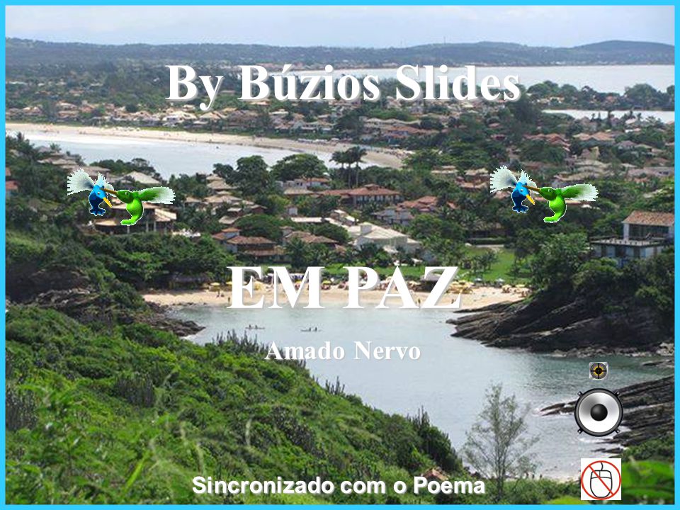 By Búzios Slides EM PAZ Amado Nervo Sincronizado com o Poema