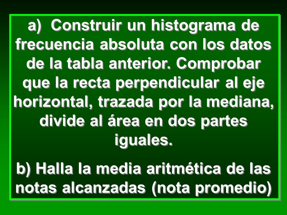 b) Halla la media aritmética de las notas alcanzadas (nota promedio)