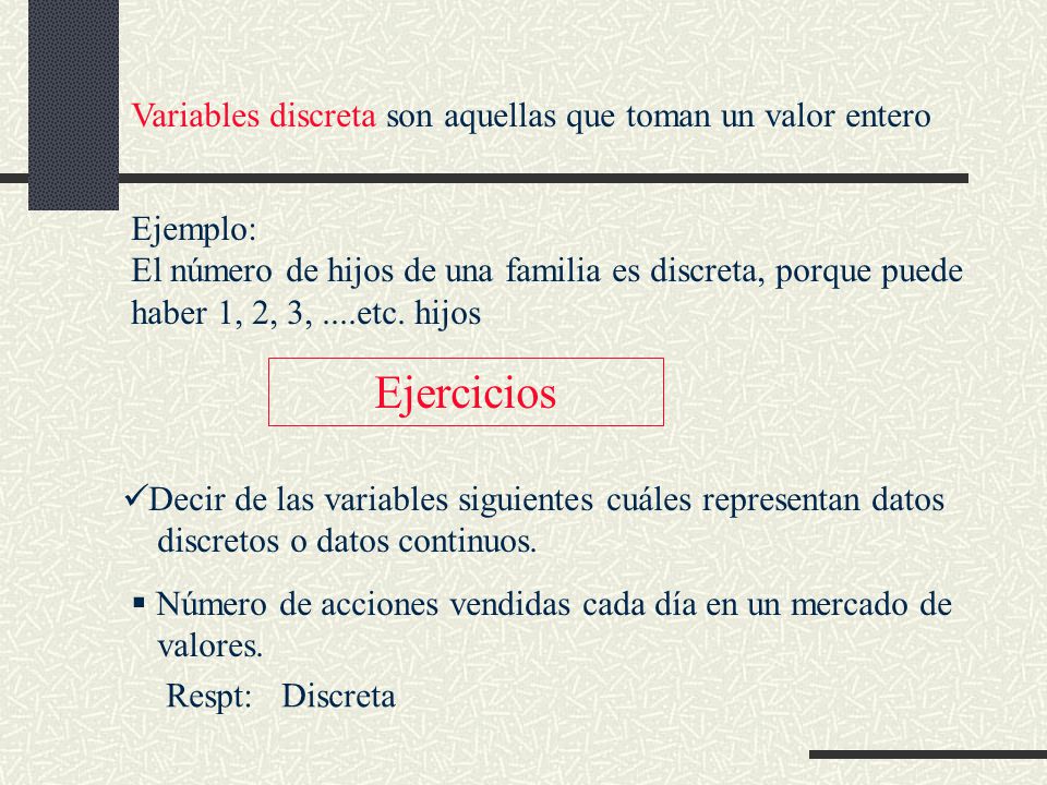 Ejercicios Variables discreta son aquellas que toman un valor entero