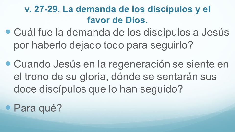 v La demanda de los discípulos y el favor de Dios.