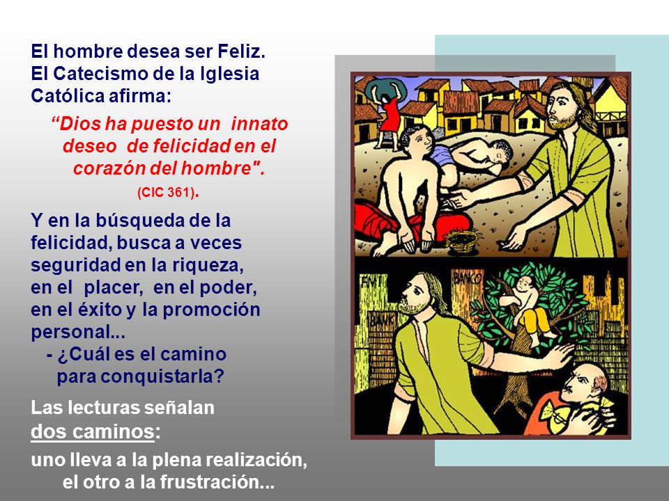 uno lleva a la plena realización, el otro a la frustración...