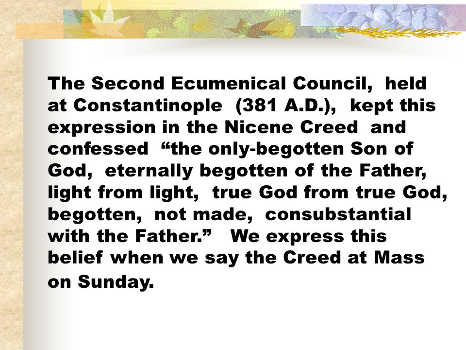 The Second Ecumenical Council, held at Constantinople (381 A. D
