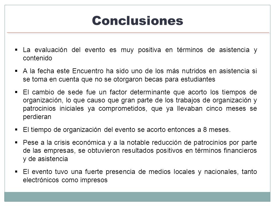 Conclusiones La evaluación del evento es muy positiva en términos de asistencia y contenido.