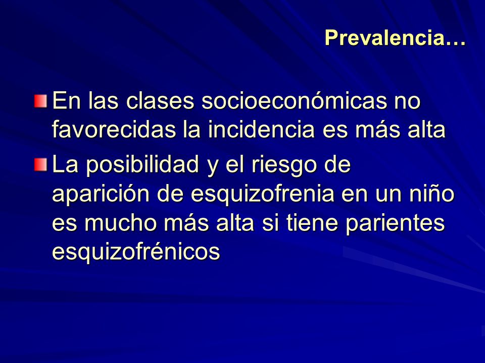 En las clases socioeconómicas no favorecidas la incidencia es más alta