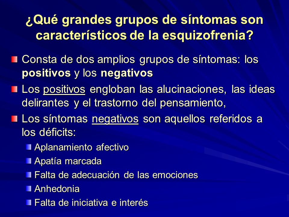 ¿Qué grandes grupos de síntomas son característicos de la esquizofrenia