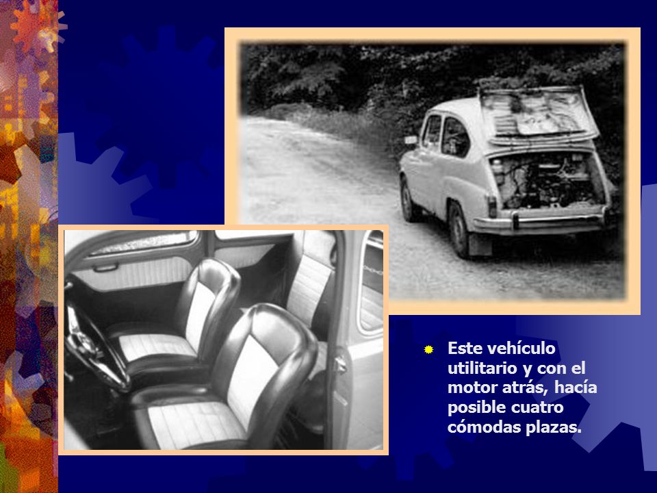 Este vehículo utilitario y con el motor atrás, hacía posible cuatro cómodas plazas.