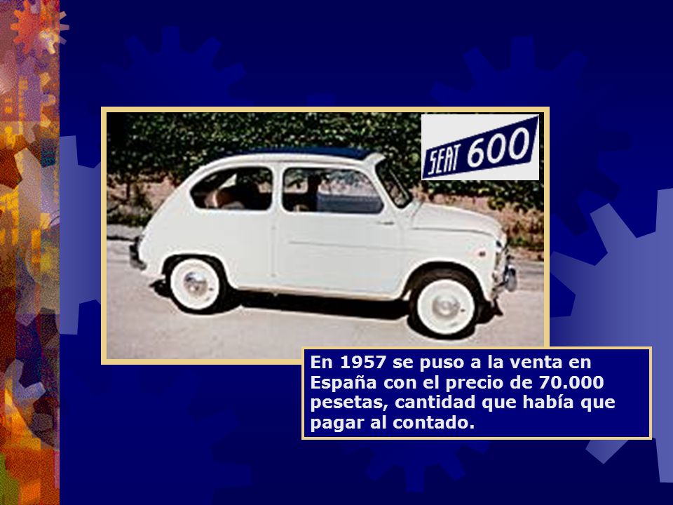 En 1957 se puso a la venta en España con el precio de 70