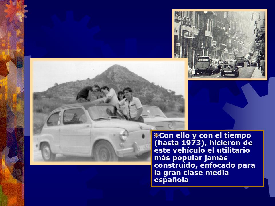 Con ello y con el tiempo (hasta 1973), hicieron de este vehículo el utilitario más popular jamás construido, enfocado para la gran clase media española