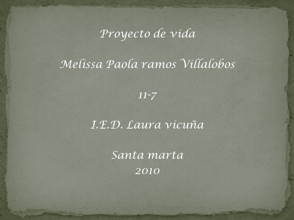 Proyecto de vida Melissa Paola ramos Villalobos 11-7 I. E. D