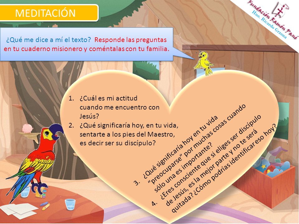 MEDITACIÓN ¿Qué me dice a mí el texto Responde las preguntas en tu cuaderno misionero y coméntalas con tu familia.