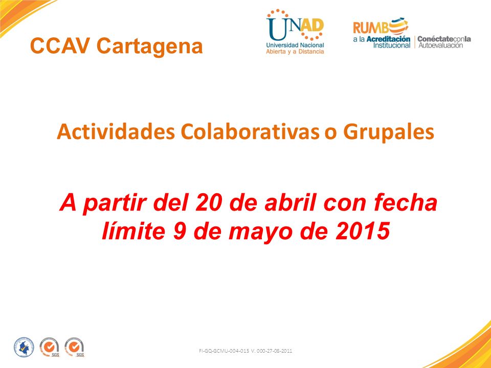 CCAV Cartagena Actividades Colaborativas o Grupales A partir del 20 de abril con fecha límite 9 de mayo de 2015