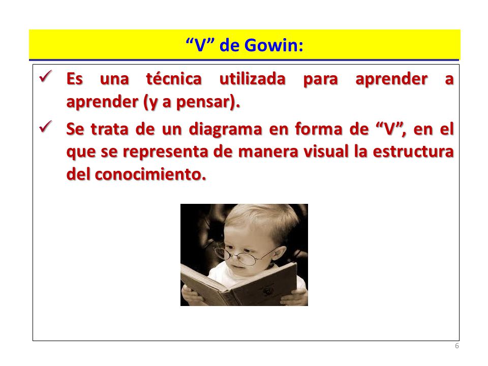 V de Gowin: Es una técnica utilizada para aprender a aprender (y a pensar).