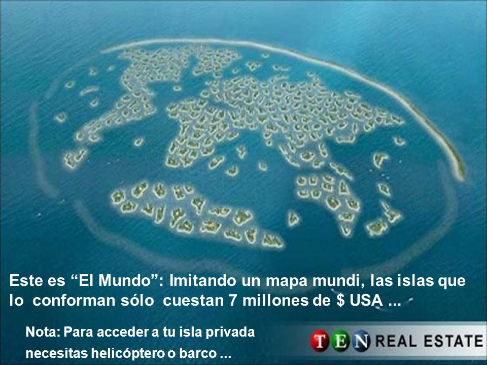 Este es El Mundo : Imitando un mapa mundi, las islas que lo conforman sólo cuestan 7 millones de $ USA ...