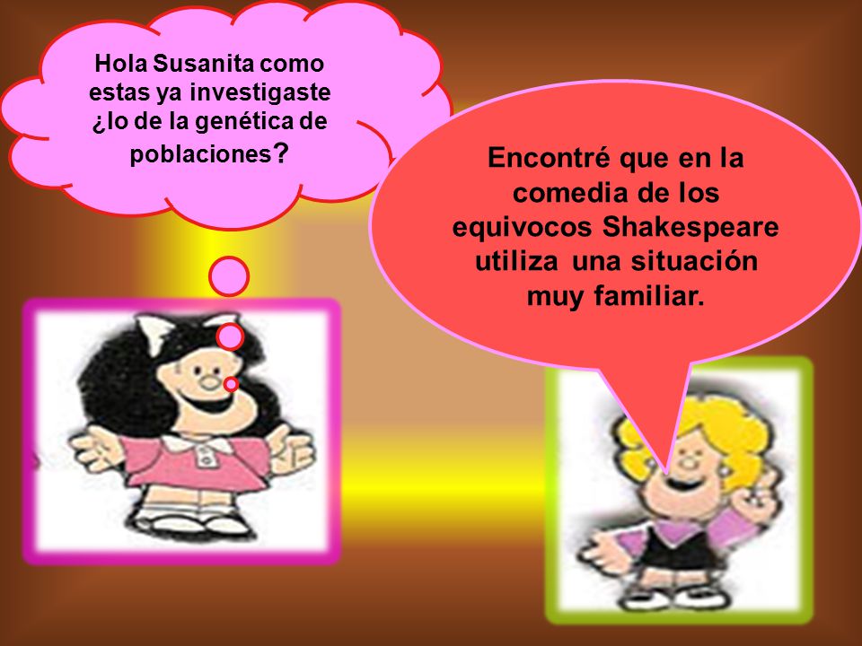 Hola Susanita como estas ya investigaste ¿lo de la genética de poblaciones
