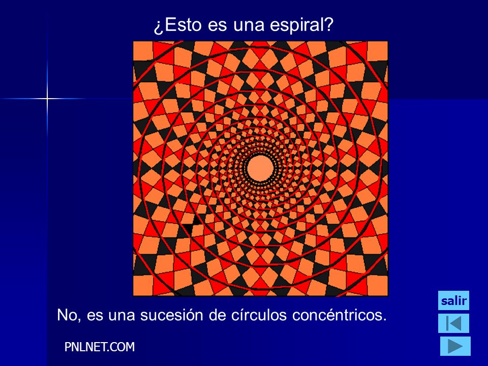 ¿Esto es una espiral No, es una sucesión de círculos concéntricos.