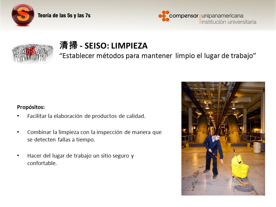 清掃 - SEISO: LIMPIEZA Establecer métodos para mantener limpio el lugar de trabajo