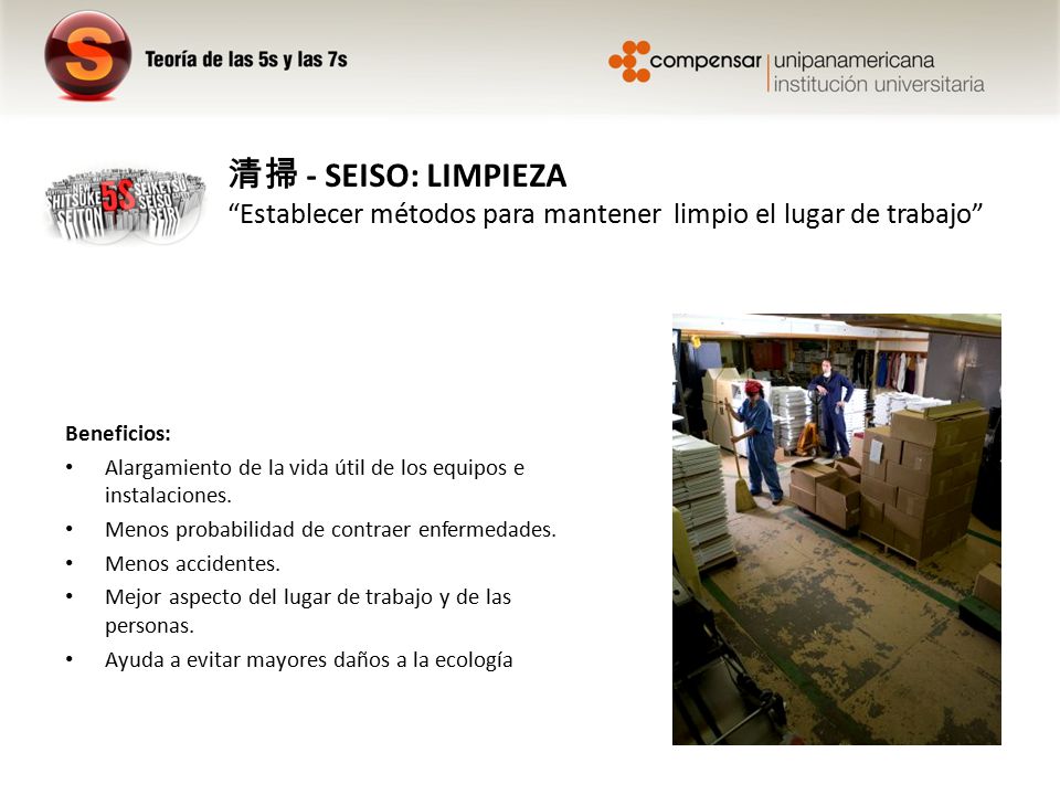 清掃 - SEISO: LIMPIEZA Establecer métodos para mantener limpio el lugar de trabajo