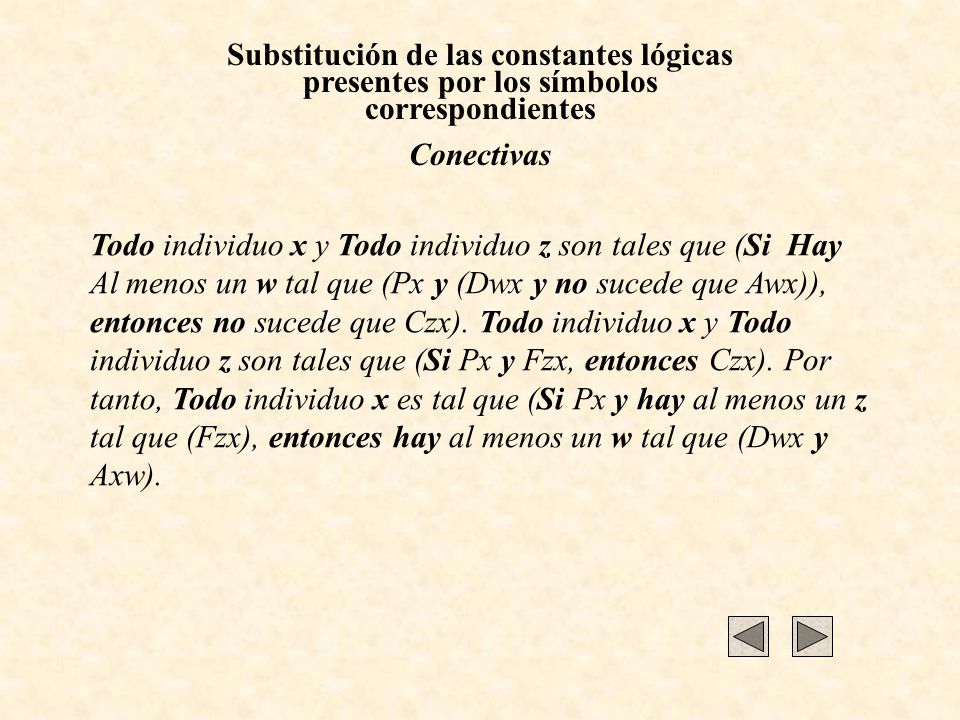 Substitución de las constantes lógicas presentes por los símbolos correspondientes