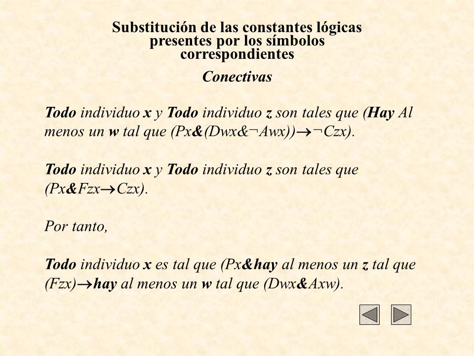 Substitución de las constantes lógicas presentes por los símbolos correspondientes