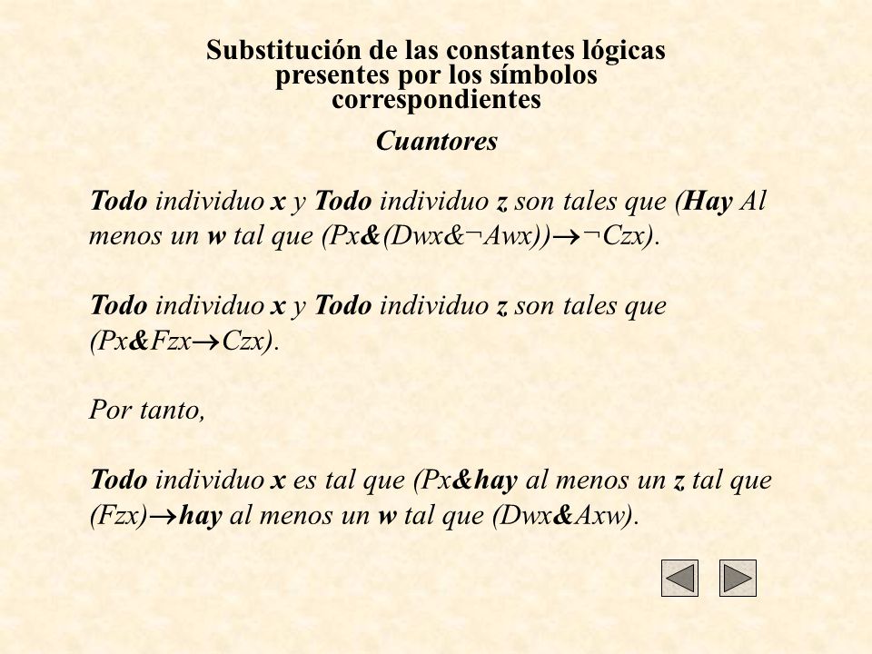 Substitución de las constantes lógicas presentes por los símbolos correspondientes