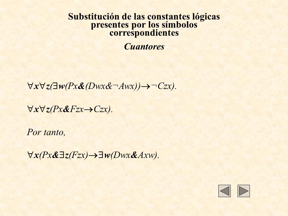 Substitución de las constantes lógicas presentes por los símbolos correspondientes