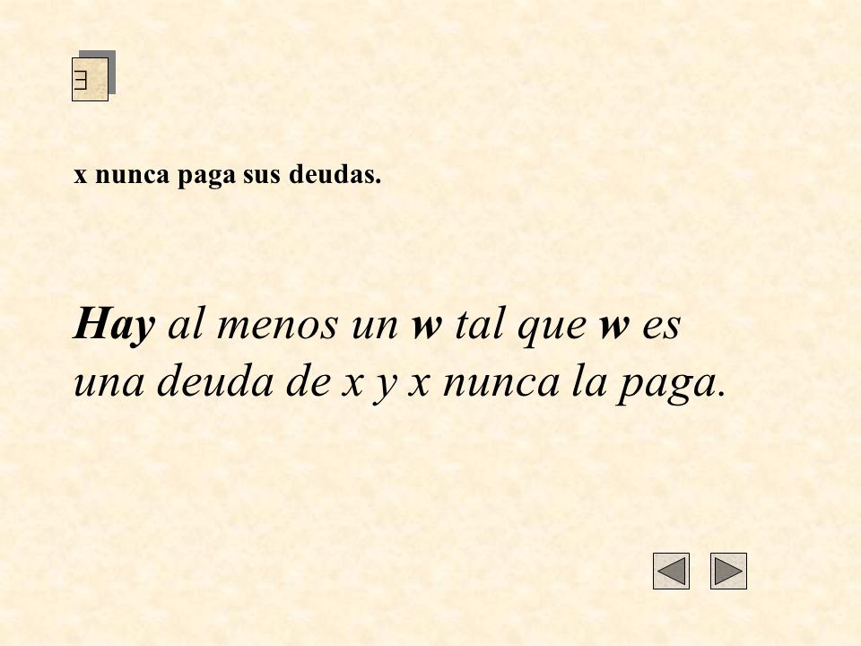 Hay al menos un w tal que w es una deuda de x y x nunca la paga.