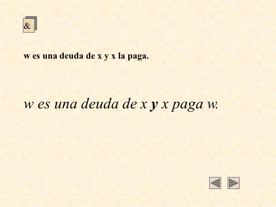 w es una deuda de x y x paga w.