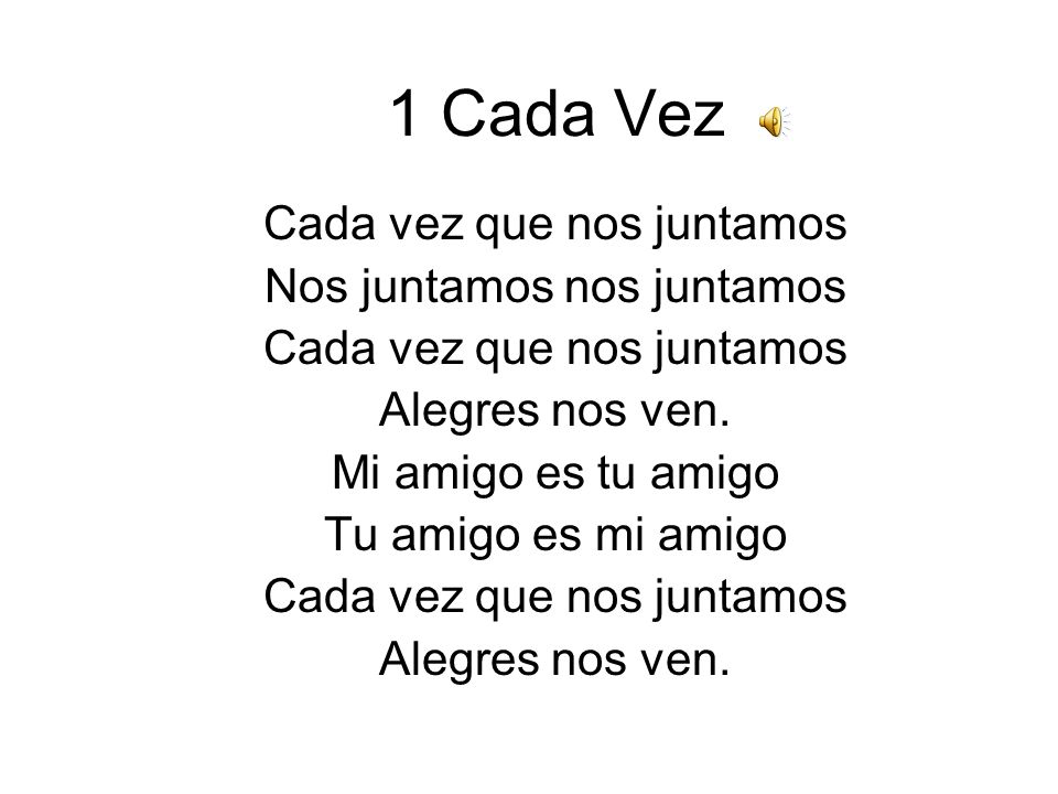 1 Cada Vez Cada vez que nos juntamos Nos juntamos nos juntamos