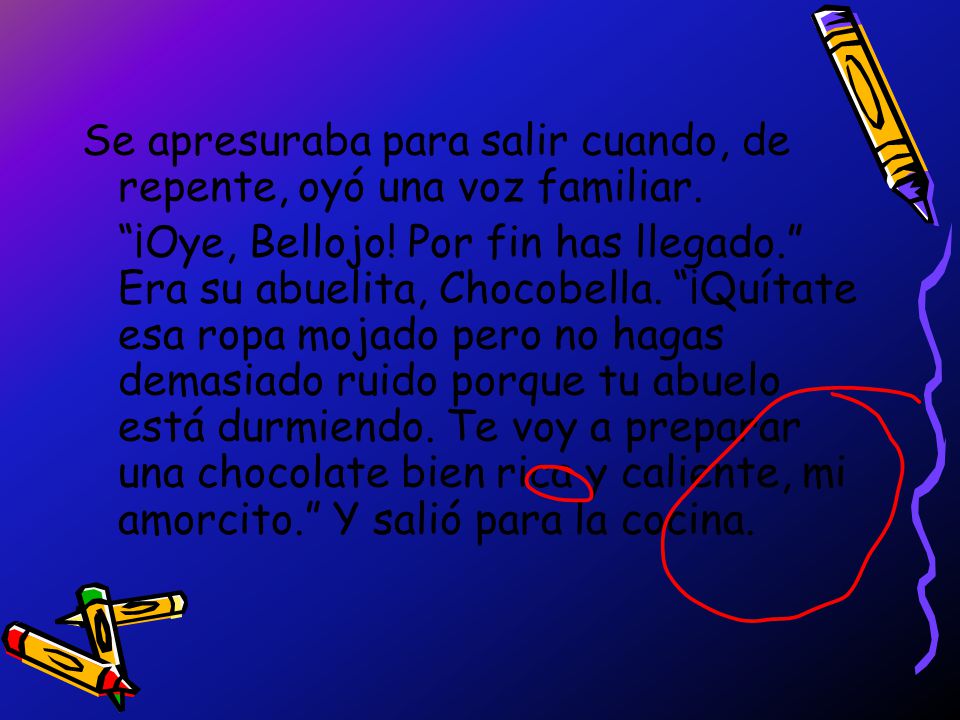 Se apresuraba para salir cuando, de repente, oyó una voz familiar.