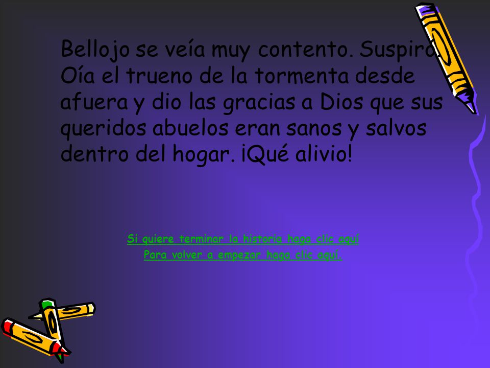 Bellojo se veía muy contento. Suspiró