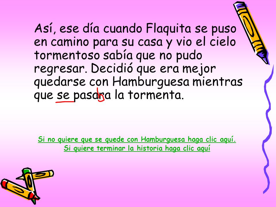 Si no quiere que se quede con Hamburguesa haga clic aquí.