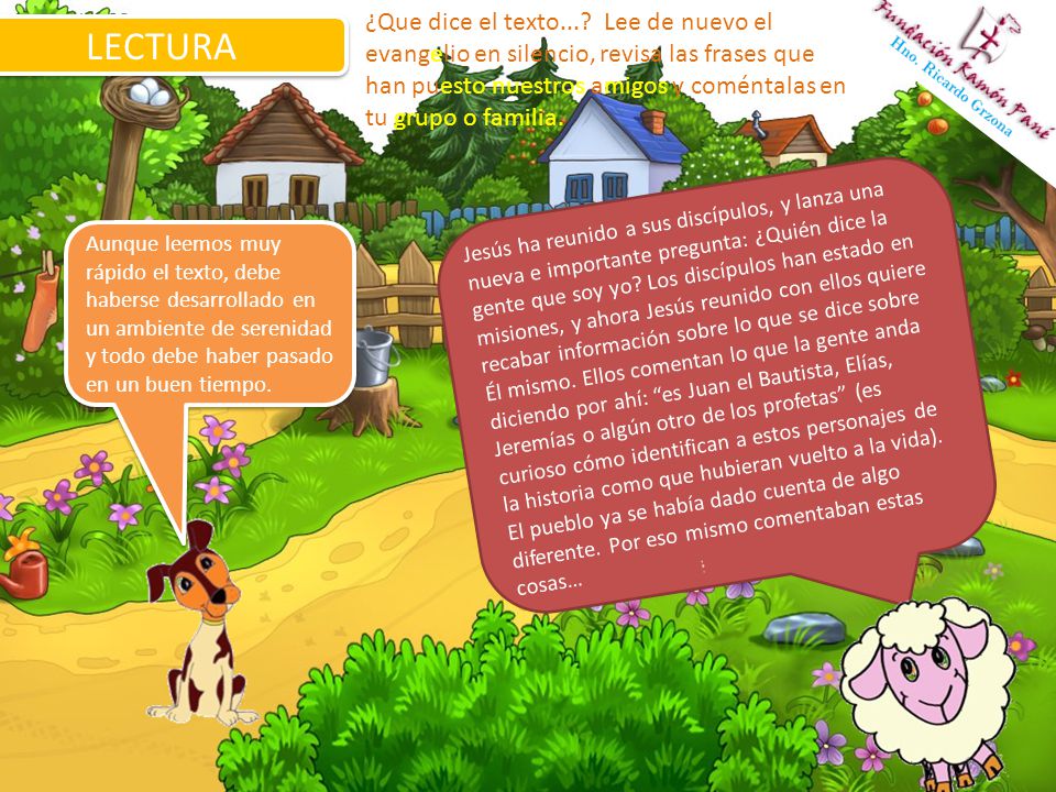 ¿Que dice el texto... Lee de nuevo el evangelio en silencio, revisa las frases que han puesto nuestros amigos y coméntalas en tu grupo o familia.