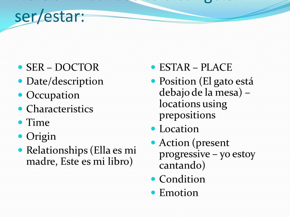 Please copy this in your notes: Here’s what I use to distinguish ser/estar: