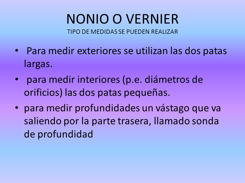 NONIO O VERNIER TIPO DE MEDIDAS SE PUEDEN REALIZAR