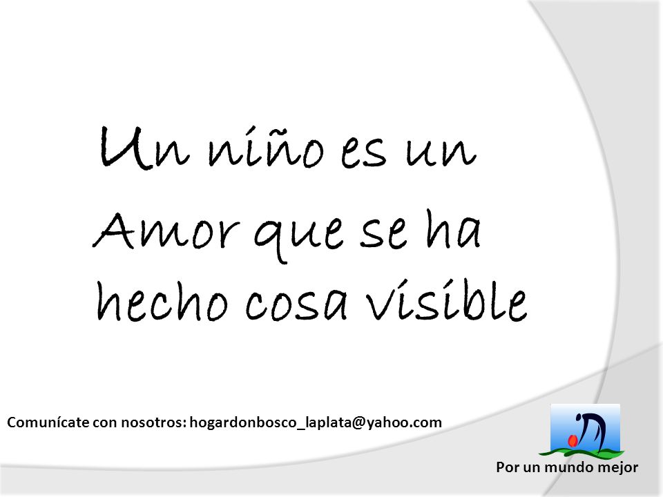 Un niño es un Amor que se ha hecho cosa visible