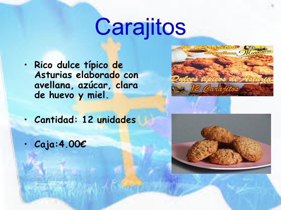 Carajitos Rico dulce típico de Asturias elaborado con avellana, azúcar, clara de huevo y miel. Cantidad: 12 unidades.