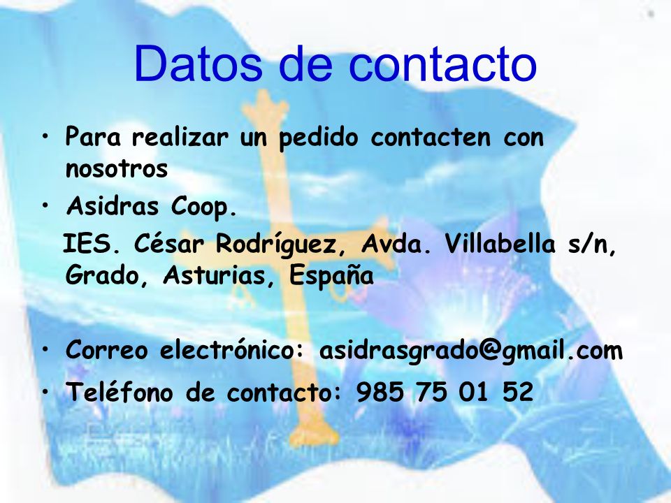 Datos de contacto Para realizar un pedido contacten con nosotros