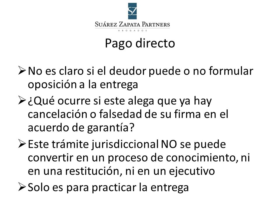 Pago directo No es claro si el deudor puede o no formular oposición a la entrega.