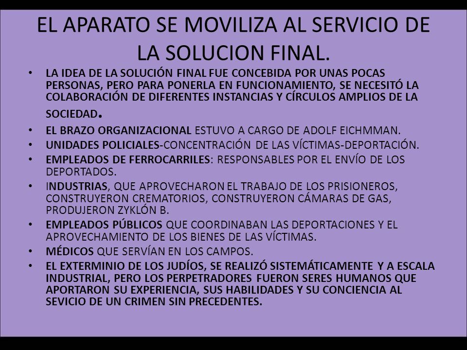 EL APARATO SE MOVILIZA AL SERVICIO DE LA SOLUCION FINAL.