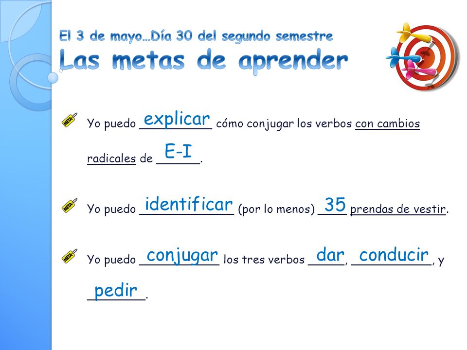 El 3 de mayo…Día 30 del segundo semestre Las metas de aprender