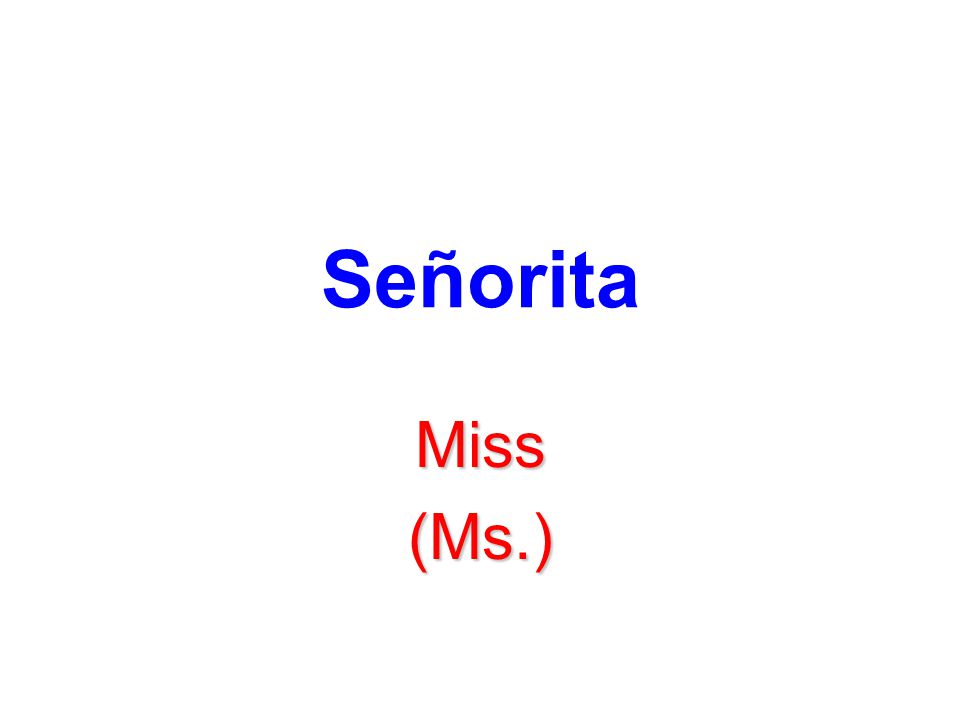 Señorita Miss (Ms.)