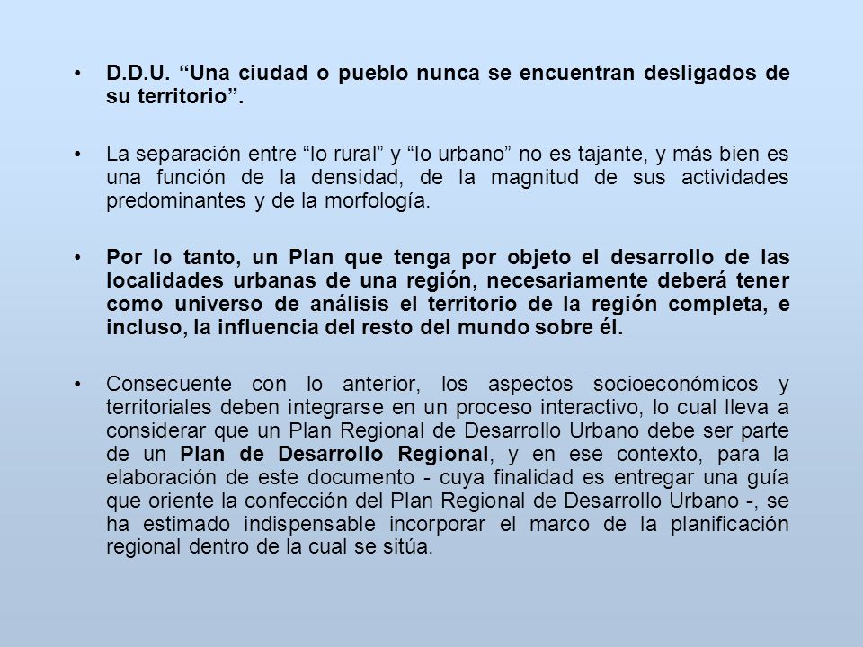 D.D.U. Una ciudad o pueblo nunca se encuentran desligados de su territorio .